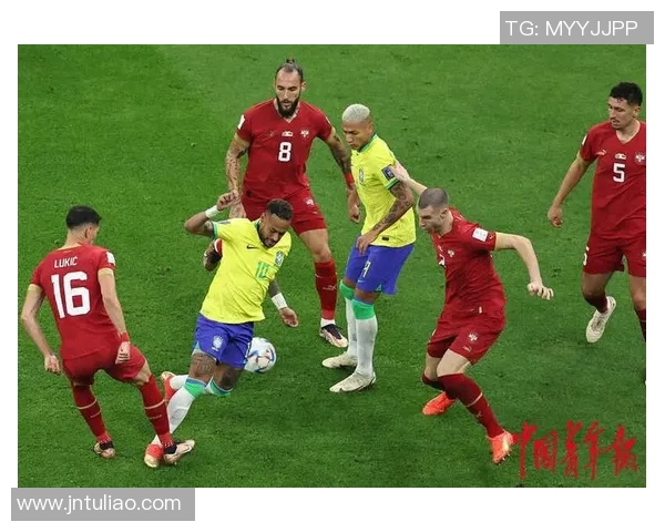 塞尔维亚与巴西足球对决数据分析及比赛回顾 塞尔维亚与巴西足球对决数据分析及比赛回顾